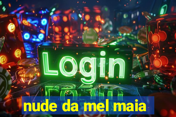 nude da mel maia